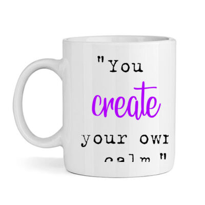 Create your own calm - Coffee Mug Thumbnail